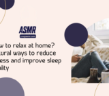 How to relax at home? Natural ways to reduce stress and improve sleep quality